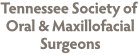 Tennessee Society of Oral and Maxillofacial Surgeons